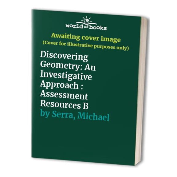 Pre-Owned Discovering Geometry: An Investigative Approach : Assessment Resources B (Paperback) 1559535911 9781559535915