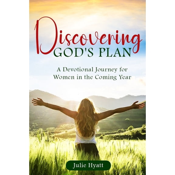 Discovering God's Plan: A Devotional Journey for Women in the Coming Year, (Paperback)
