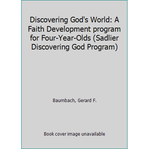 Pre-Owned Discovering God's World: A Faith Development program for Four-Year-Olds (Sadlier Discovering God Program) (Paperback) 0821524607 9780821524602