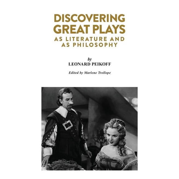 Discovering Great Plays: As Literature and as Philosophy (Paperback)