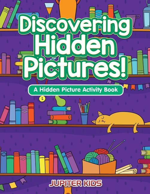 Discovering Hidden Pictures! A Hidden Picture Activity Book, (Paperback ...