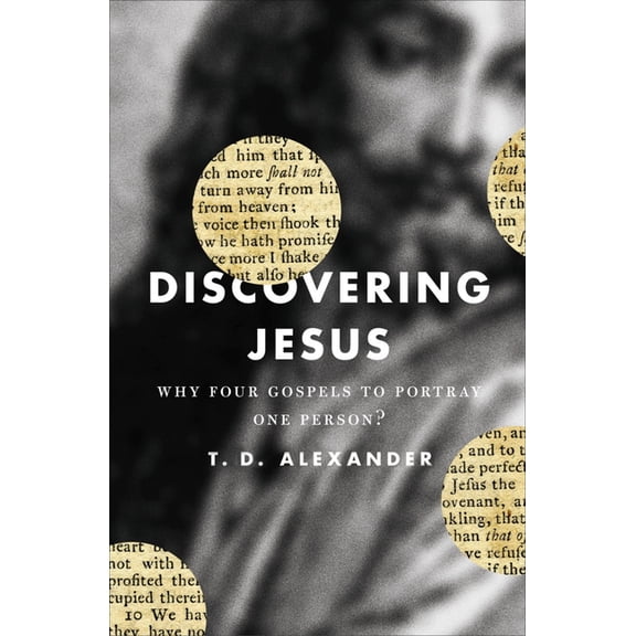 Discovering Jesus: Why Four Gospels to Portray One Person?, (Paperback)