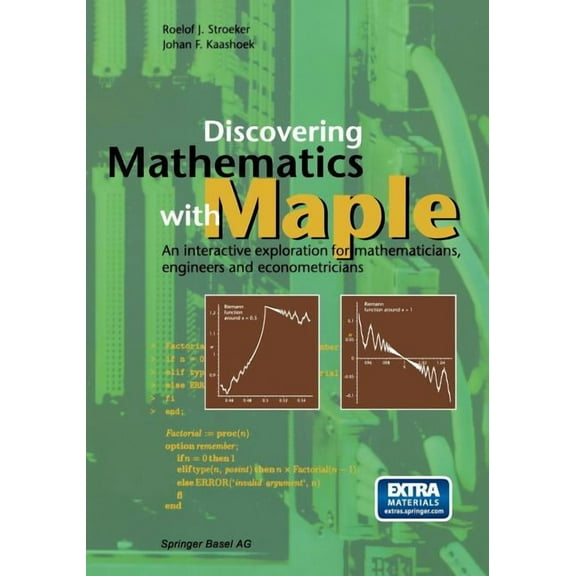 Discovering Mathematics with Maple: An Interactive Exploration for Mathematicians, Engineers and Econometricians, (Paperback)
