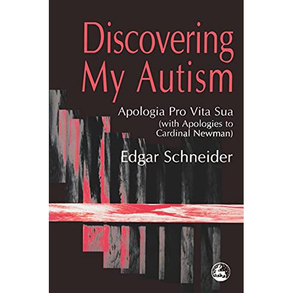 Pre-Owned Discovering My Autism: Apologia Pro Vita Sua with Apologies to Cardinal Newman (Paperback) 1853027243 9781853027246