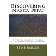thumbnail image 1 of Discovering Nazca Peru: A Travel Guide to Nasca Its History and Attractions (Paperback), 1 of 1