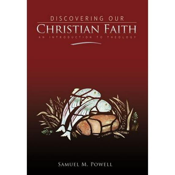 Pre-Owned Discovering Our Christian Faith: An Introduction to Theology (Hardcover) 0834123541 9780834123540