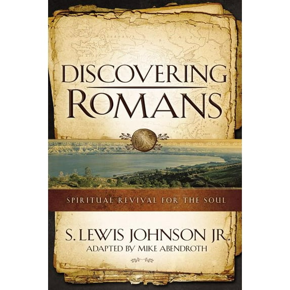 Discovering Romans: Spiritual Revival for the Soul, (Paperback)