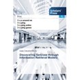 thumbnail image 1 of Discovering Services through Information Retrieval Models (Paperback), 1 of 1