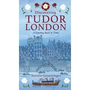 Discovering Tudor London : A Journey Back in Time - Paperback