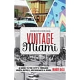 thumbnail image 1 of Discovering Vintage Discovering Vintage Miami: A Guide to the City's Timeless Shops, Hotels, Restaurants & More, (Paperback), 1 of 1