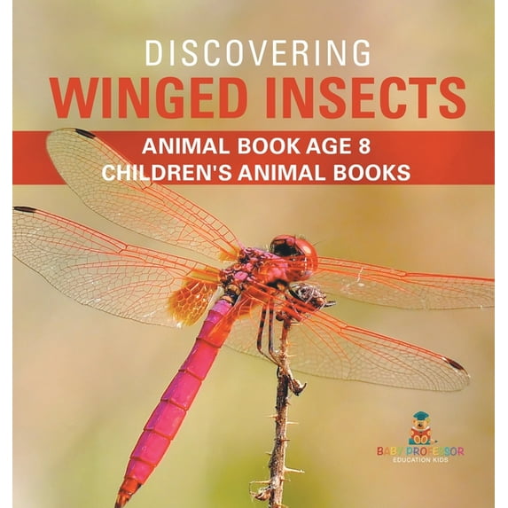 Discovering Winged Insects - Animal Book Age 8 Children's Animal Books, (Hardcover)