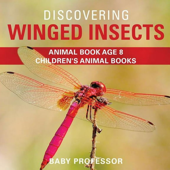Discovering Winged Insects - Animal Book Age 8 Children's Animal Books, (Paperback)