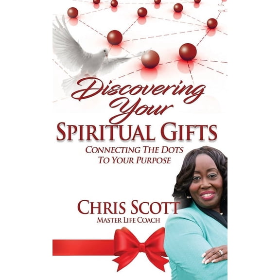 Discovering Your Spiritual Gifts: Connecting the Dots to Your Purpose (Paperback) by Publish And Promote, Chris Scott