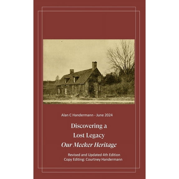 Discovering a Lost Legacy: Our Meeker Heritage, (Hardcover)