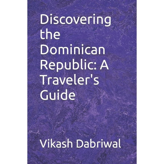 Discovering the Dominican Republic: A Traveler's Guide (Paperback)