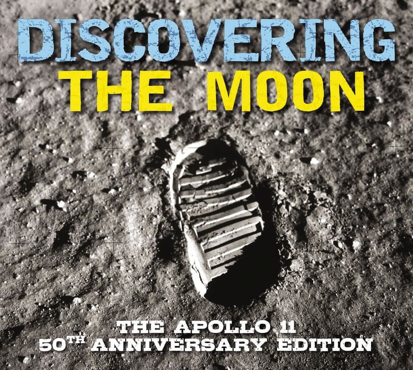Discovering the Moon The Apollo 11 50th Anniversary Edition (Hardcover