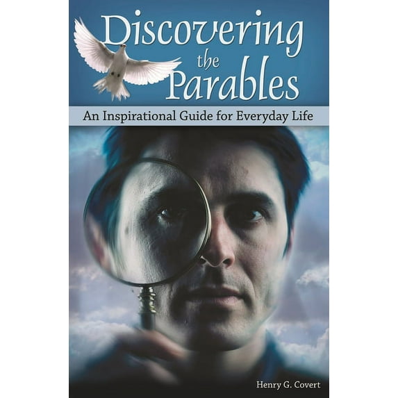 Discovering the Parables: An Inspirational Guide for Everyday Life, (Hardcover)