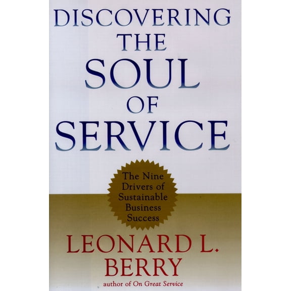 Discovering the Soul of Service : The Nine Drivers of Sustainable Business Success (Hardcover)