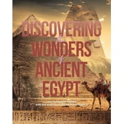 Discovering the Wonders of Ancient Egypt, Paperback