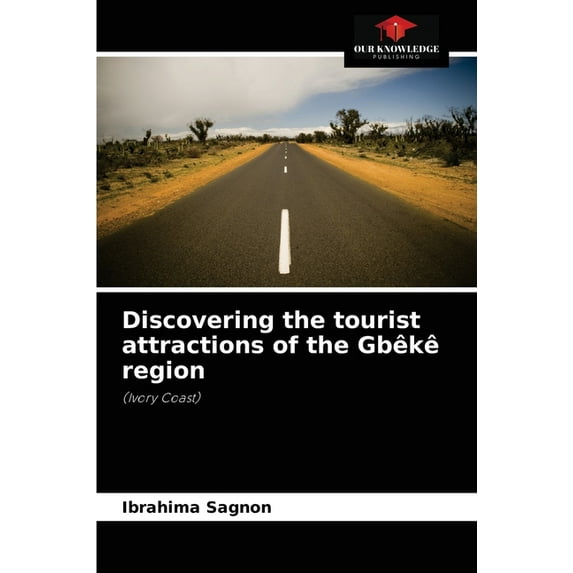 Discovering the tourist attractions of the Gbêkê region (Paperback)