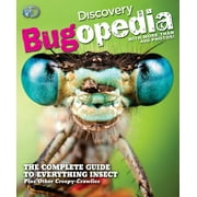 Discovery Bugopedia : The Complete Guide to Everything Insect Plus Other Creepy-Crawlies (Paperback)