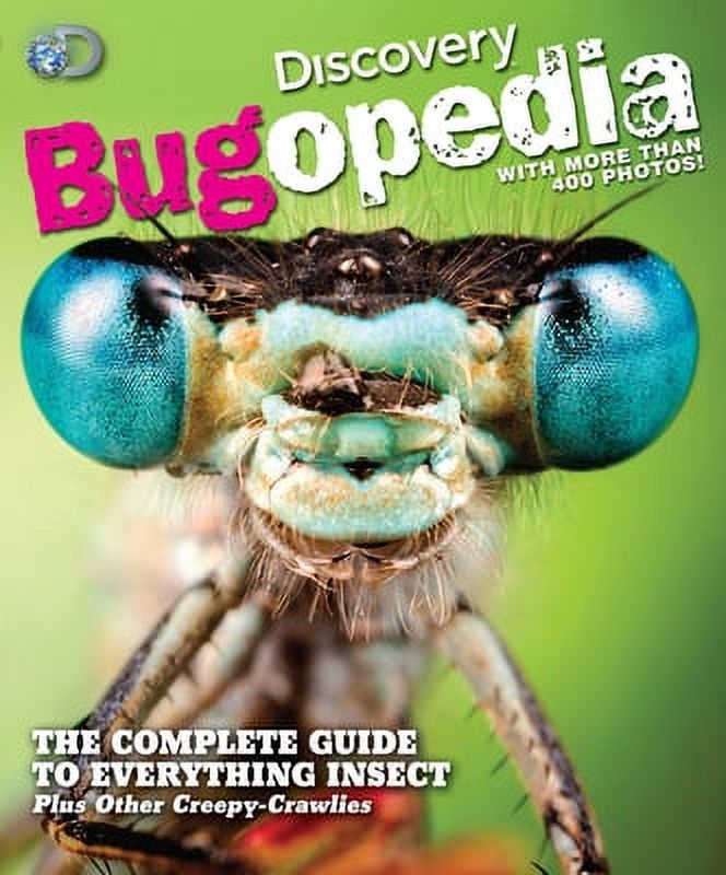 Everything Insect Pre-Owned Discovery Bugopedia: The Complete Guide to Everything Insect ...