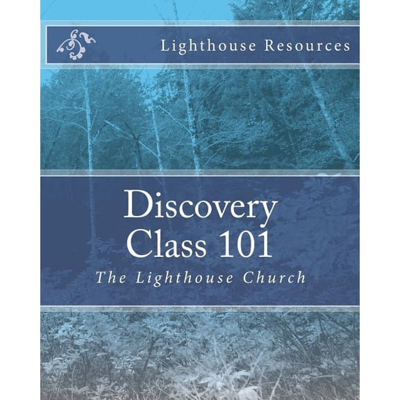 Discovery Class 101: The Lighthouse Church (Paperback) by Johnie Butler