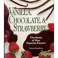 thumbnail image 1 of Pre-Owned Vanilla, Chocolate & Strawberry: The Story of Your Favorite Flavors (Hardcover) 0822515733 9780822515739, 1 of 1