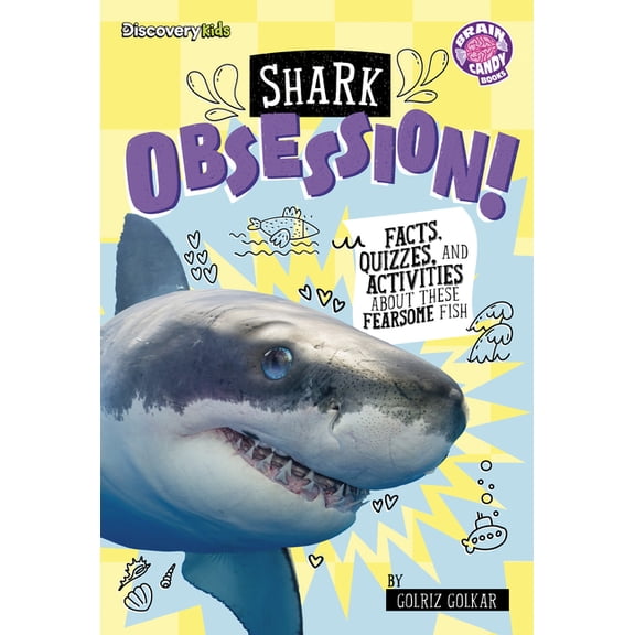 Brain Candy Books: Discovery Kids: Anima Shark Obsession!: Facts, Quizzes, and Activities about These Fearsome Fish, (Hardcover)