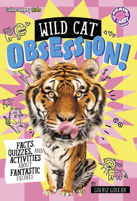 Brain Candy Books: Discovery Kids: Anima Wild Cat Obsession!: Facts, Quizzes, and Activities about Fantastic Felines, (Paperback)