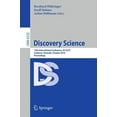 thumbnail image 1 of Discovery Science: 13th International Conference, DS 2010, Canberra, Australia, October 6-8, 2010, Proceedings, (Paperback), 1 of 1