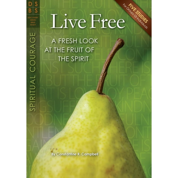 Discovery Series Bible Study: Live Free : A Fresh Look at the Fruit of the Spirit (Paperback)