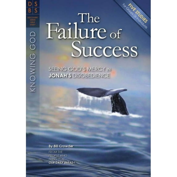 Discovery Series Bible Study: The Failure of Success : Seeing God's Mercy in Jonah's Disobedience (Paperback)