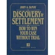 Pre-Owned Discovery & Settlement: How to Win Your Case Without Trial (Hardcover) 0132248824 9780132248822