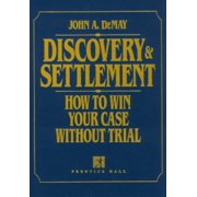 Pre-Owned Discovery & Settlement: How to Win Your Case Without Trial (Hardcover) 0132248824 9780132248822