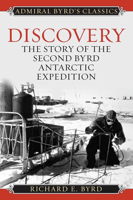 Discovery: The Story of the Second Byrd Antarctic Expedition, (Paperback)