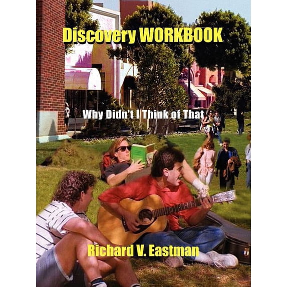 Discovery WORKBOOK: Why Didn't I Think of That, (Paperback)