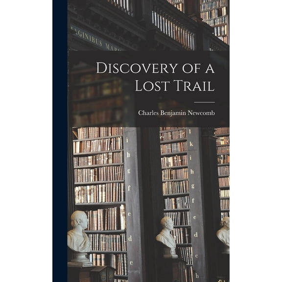 Discovery of a Lost Trail, (Hardcover)