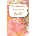 thumbnail image 1 of Discreet Cover: It's Locked For A Reason Baby : Small Password Log Book With Alphabetical Tabs, Address Website & Password Record Manager, Discreet Cover Booklet (Series #9) (Paperback), 1 of 1