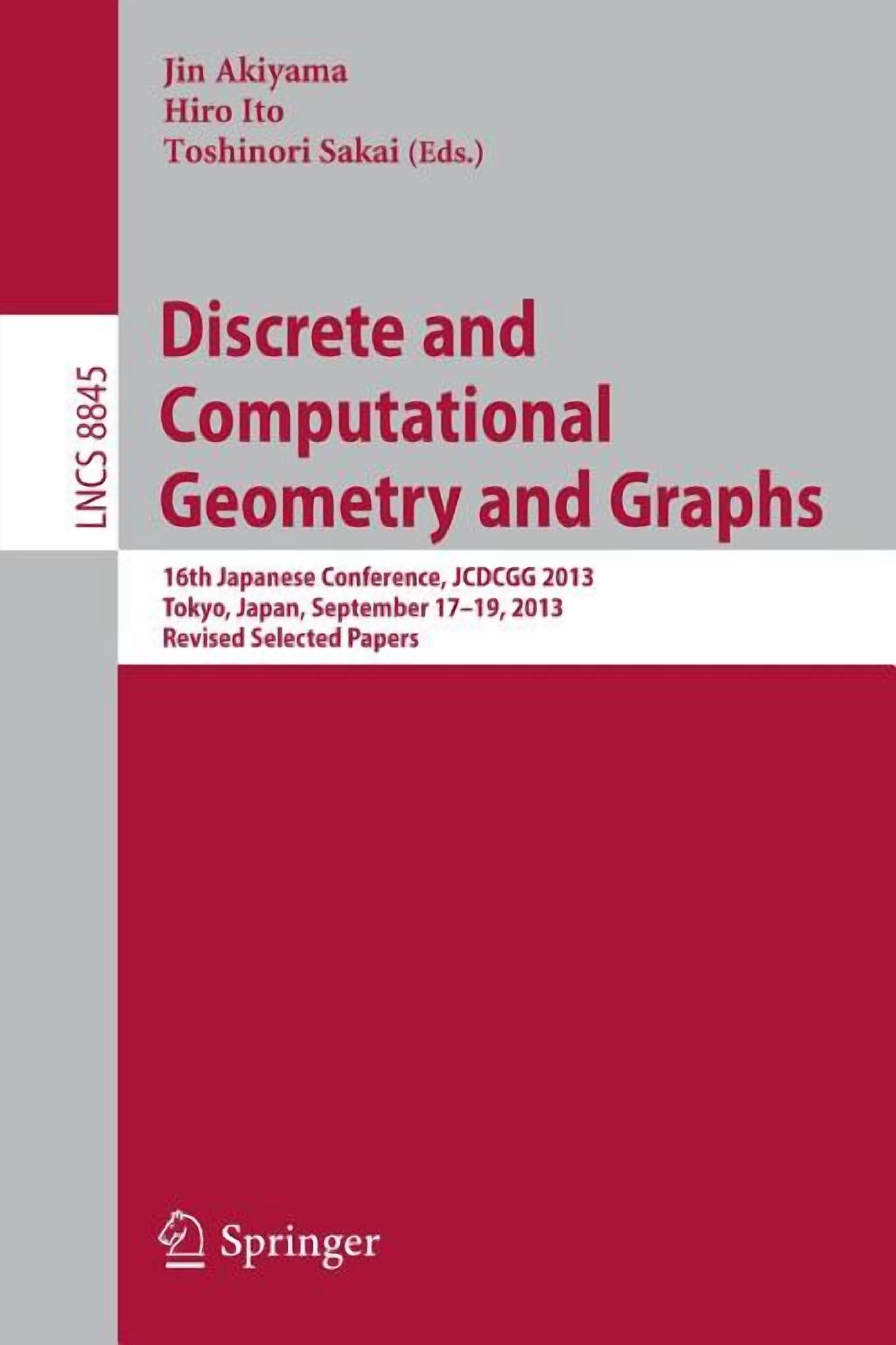 Discrete and Computational Geometry and Graphs: 16th Japanese Conference, Jcdcgg 2013, Tokyo, Japan, September 17-19, 20, (Paperback)