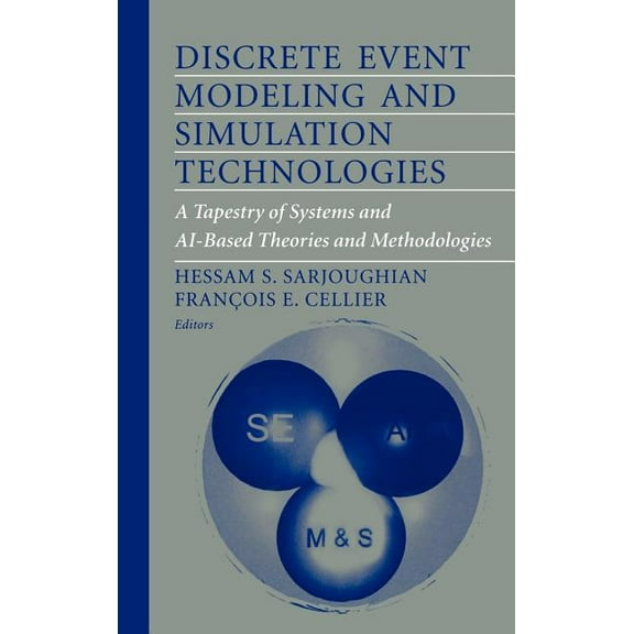 Discrete Event Modeling and Simulation Technologies: A Tapestry of Systems and Ai-Based Theories and Methodologies, (Hardcover)
