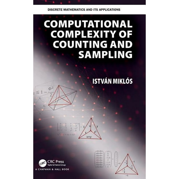 Discrete Mathematics and Its Application Computational Complexity of Counting and Sampling, (Hardcover)
