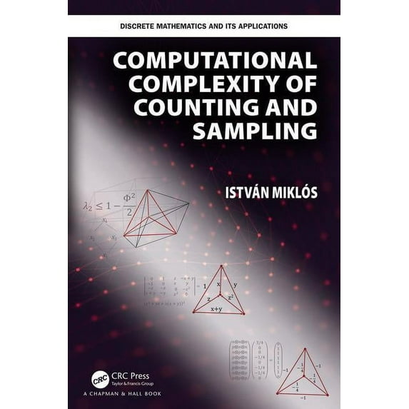Discrete Mathematics and Its Application Computational Complexity of Counting and Sampling, (Paperback)