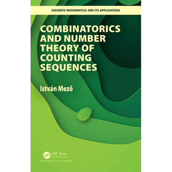 Discrete Mathematics and Its Applications: Combinatorics and Number Theory of Counting Sequences (Hardcover)