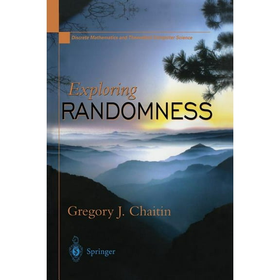 Discrete Mathematics and Theoretical Com Exploring Randomness, (Paperback)