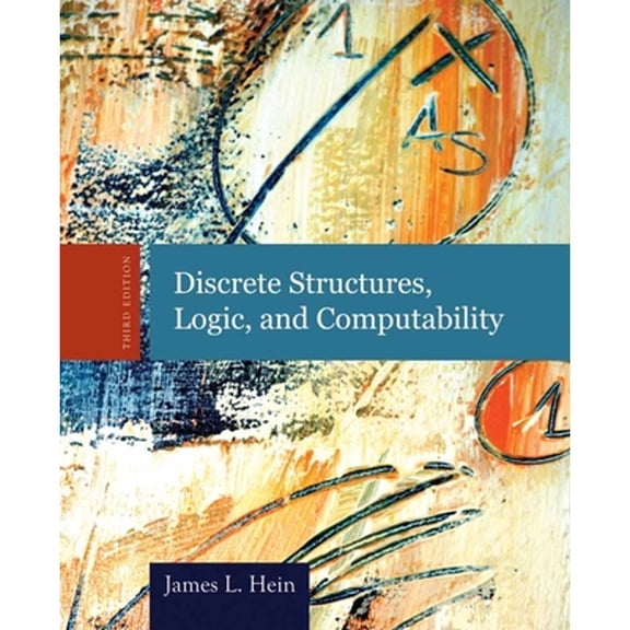 Pre-Owned Discrete Structures, Logic, and Computability: . (Hardcover) 0763772062 9780763772062