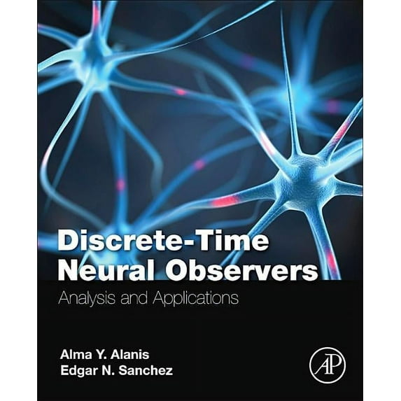 Discrete-Time Neural Observers: Analysis and Applications, (Paperback)
