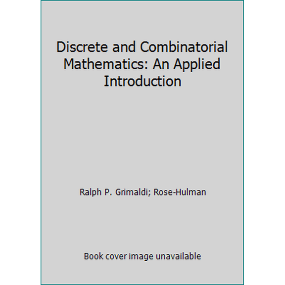 Pre-Owned Discrete and Combinatorial Mathematics: An Applied Introduction (Hardcover) 0201125900 9780201125900