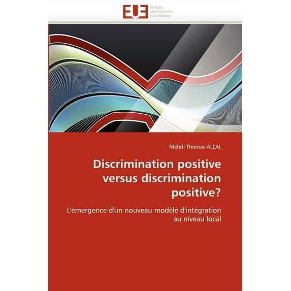 Omn.Univ.Europ.: Discrimination Positive Versus Discrimination Positive? (Paperback)