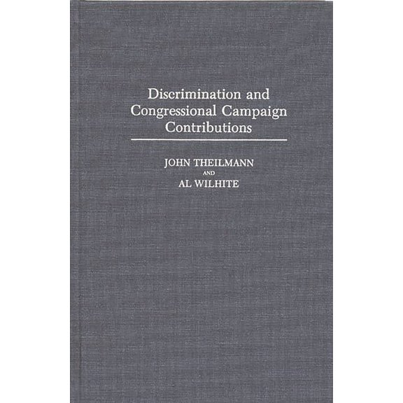 Discrimination and Congressional Campaign Contributions, (Hardcover)